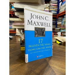 17 nguyên tắc vàng trong làm việc nhóm - John C. Maxwell 129296