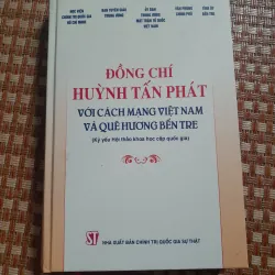 ĐỒNG CHÍ HUỲNH TẤN PHÁT VỚI CÁCH MẠNG VIỆT NAM...