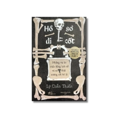 Hồ sơ di cốt - Những vụ án chấn động lịch sử và sự thật xương cốt hé lộ