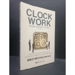 Clock Work Doanh nghiệp tự hành mới 80% bẩn bìa, ố nhẹ 2020 HCM2105 Mike Michalowicz SÁCH KỸ NĂNG