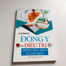 ĐÔNG Y ĐIỀU TRỊ BỆNH TIÊU HÓA & GAN MẬT ( Gs Trần Văn kỳ)