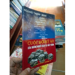 (Sách cũ SCGR) Cuộc đời kỳ ảo của những người giàu có nổi tiếng - Thanh Minh 2005 VAVO-AK18 Blogmeo090426