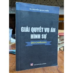 Giải quyết vụ án hình sự - Nguyễn Quang Hiền 161375