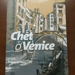 [TRUYỆN VỪA] Chết ờ Venice - Thomas Mann 576538