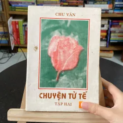 Chuyện tử tế tập 2-tác giả Chu Văn