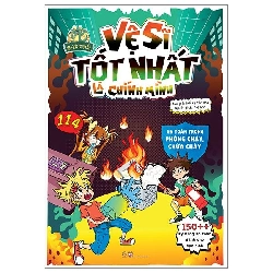 Vệ sĩ tốt nhất là chính mình - An toàn trong phòng cháy chữa cháy - 150++ kỹ năng an toàn dành cho học sinh - - LINHLANBOOKS - Sách Mẹ và bé