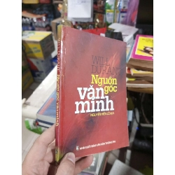 Nguồn Gốc Văn Minh - Will Durant 2006 mới 70% rách gáy (Sách văn học) HCM1304