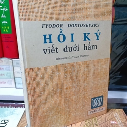 Hồi Ký viết dưới hầm (Dostoyevsky)- Thạch Chương dịch