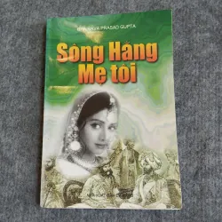 SÔNG HẰNG MẸ TÔI - BHAIRAVA PRASAD GUPTA