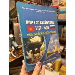 HỢP TÁC CHIẾN LƯỢC VIỆT-NGA - VŨ ĐÌNH HOÈ - NGUYỄN HOÀNG GIÁP 307543