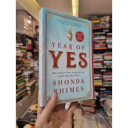 Year of Yes: How to Dance It Out, Stand in the Sun, and Be Your Own Person - Shonda Rhimes.