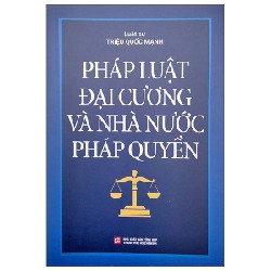 Pháp Luật Đại Cương Và Nhà Nước Pháp Quyền - Luật Sư Triệu Quốc Mạnh 148071