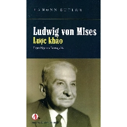 Ludwig Von Mises - Lược Khảo - Eamonn Butler ASB.PO Oreka Blogmeo 230225