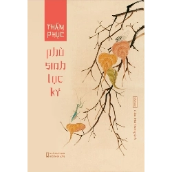 Phù Sinh Lục Ký - Thẩm Phục ASB.PO Oreka Blogmeo 230225