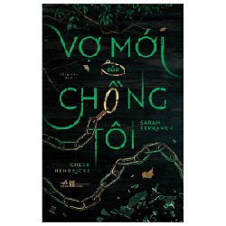 Vợ Mới Của Chồng Tôi - Greer Hendricks, Sarah Pekkanen 71477