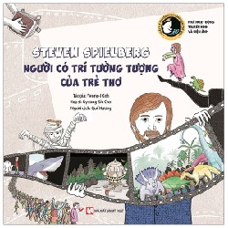 Tuyển Tập Truyện Tranh Danh Nhân Thế Giới - Steven Spielberg - Người Có Trí Tưởng Tượng Của Trẻ Thơ - Yeong-I Koh 145140