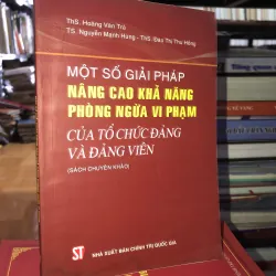 Một số giải pháp nâng cao khả năng phòng ngừa vi phạm của tổ chức đảng và đảng viên