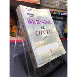 (TẶNG BOOKMARK) Hoa bông bạc và cơn lũ mới 70% ố vàng bẩn có dấu mộc và viết nhẹ trang đầu 2000 Nhiều tác giả RBK0906 SÁCH VĂN HỌC