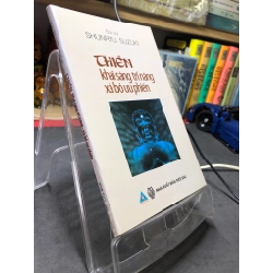 Thiền khai sáng trí năng xả bỏ ưu phiền 2012 mới 80% ố nhẹ chữ ký tác giả Đại sư Shunryu Suzuki HPB2906 TÂM LINH - TÔN GIÁO - THIỀN