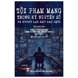 Tội Phạm Mạng Trong Kỷ Nguyên Số Và Tương Lai Hậu Đại Dịch - Russell G. Smith, Rick Sarre, Lennon Yao-Chung Chang, Laurie Yiu-Chung Lau ASB.PO Oreka Blogmeo 230225