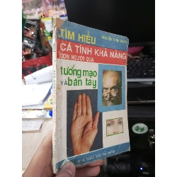 Tìm Hiểu Cá Tính Khả Năng Con Người Qua Tướng Mạo Và Bàn Tay - Nguyễn Vĩnh Phúc 1990 mới 70% ố rách bìa (Sách kiến thức tổng hợp) HCM1304