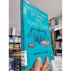 PUBLIC ADMINISTRATION IN SMALL AND ISLAND - Randall Baker