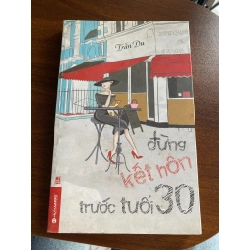 Đừng kết hôn trước tuổi 30 - Trần Du 537706