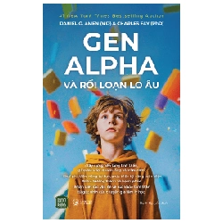 Gen Alpha Và Rối Loạn Lo Âu - Daniel G. Amen (MD), Charles Fay (PhD)