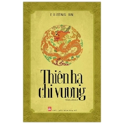 Thiên Hạ Chi Vương - Trường An (Mới 100%) Tiểu thuyết, NXB Phụ Nữ - SÁCH ĐẠI HỌC