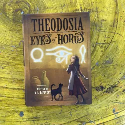 THEODOSA AND THE EYES OF HORUS - written by R.L. LaFEVERS