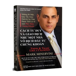 SÁCH CÁCH TƯ DUY VÀ GIAO DỊCH NHƯ MỘT NHÀ VÔ ĐỊCH ĐẦU TƯ CHỨNG KHOÁN