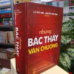 NHỮNG BẬC THẦY VĂN CHƯƠNG (BÌA CỨNG) - LÊ HUY HÒA, NGUYỄN VĂN BÌNH