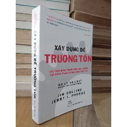 Xây dựng để trường tồn - Jim Collins & jerry I.Porras 124382