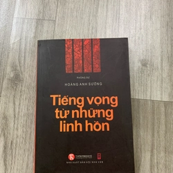 Tiếng vọng từ những linh hồn - hoàng anh sướng. 999