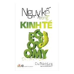 Ngụy kế trong kinh tế - Chu Thành Long