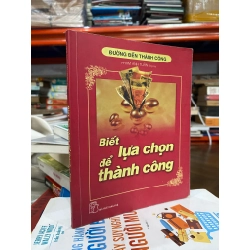 Biết lựa chọn để thành công - Phạm Anh Tuấn