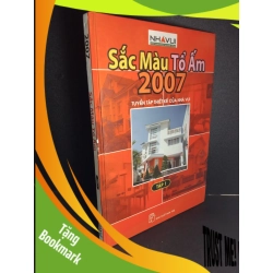 (TẶNG BOOKMARK) Sắc màu tổ ấm 2007 tập 1 (bìa cứng, sách màu) mới 80% bẩn nhẹ, tróc gáy nhẹ 2008 RBK2101 TẠP CHÍ, THIẾT KẾ, THỜI TRANG