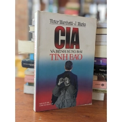 CIA VÀ BỆNH SÙNG BÁI TÌNH BÁO - VICTOR MARCHETTI 317774