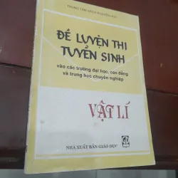 Đề luyện thi tuyển sinh vào các trường đại học: VẬT LÝ
