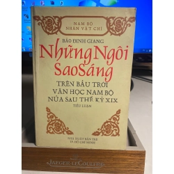Những ngôi sao sáng trên bầu trời văn học nam bộ nửa sau thế kỷ XIX -Bảo Định Giang - NXB Trẻ 2002- Sách lưu kho chưa qua sd mới 80%