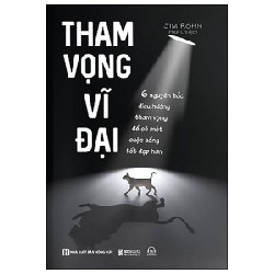 Tham Vọng Vĩ Đại - 6 Nguyên Tắc Điều Hướng Tham Vọng Để Có Một Cuộc Sống Tốt Đẹp Hơn - Jim Rohn 161678