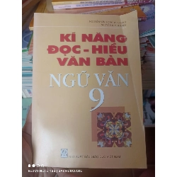 (Sách cũ SCGR) Kĩ Năng Đọc – Hiểu Văn Bản Ngữ Văn 9 - Nguyễn Văn Long, Nguyễn Kim Phong 2014 VAVO-AK3ST1 Blogmeo090426