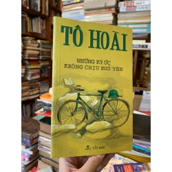 NHỮNG KÝ ỨC KHÔNG CHỊU NGỦ YÊN - Tô Hoài
