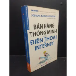 [Sách Cũ SCGR] Bán hàng thông minh qua điện thoại và Internet Josiane Chriqui Fergon 2017 mới 80% ghi note trang đầu tróc gáy nhẹ bẩn bìa ố nhẹ HCM0805 kinh doanh