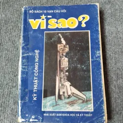 BỘ SÁCH 10 VẠN CÂU HỎI VÌ SAO? KỸ THUẬT CÔNG NGHỆ