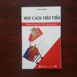 [Sách Kinh Doanh] Học Cách Tiêu Tiền (Larry Winget)
