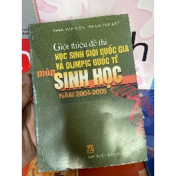 (TẶNG BOOKMARK) Môn Sinh Học (Giới Thiệu Đề Thi Học Sinh Giỏi Quốc Gia Và Olympic Quốc Tế Năm 2004-2005) - Trần Văn Kiên, Phạm Văn Lập 2006 Tham khảo - luyện thi RBK-AK1T2