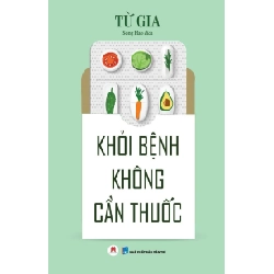 Khỏi bệnh không cần thuốc (HH) Mới 100% HCM.PO Độc quyền - Kỹ năng, chăm sóc sức khỏe