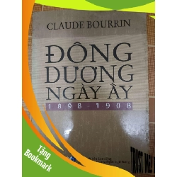(TẶNG BOOKMARK) Đông Dương ngày ấy - 2009 - 246 trang - LỊCH SỬ - CHÍNH TRỊ - TRIẾT HỌC - RBK2011-5