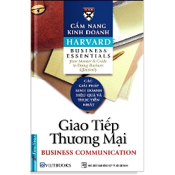 Cẩm Nang Kinh Doanh - Giao Tiếp Thương Mại (Tái Bản 2018) - Harvard Business Essentials Mới 95% HCM.ASB1104